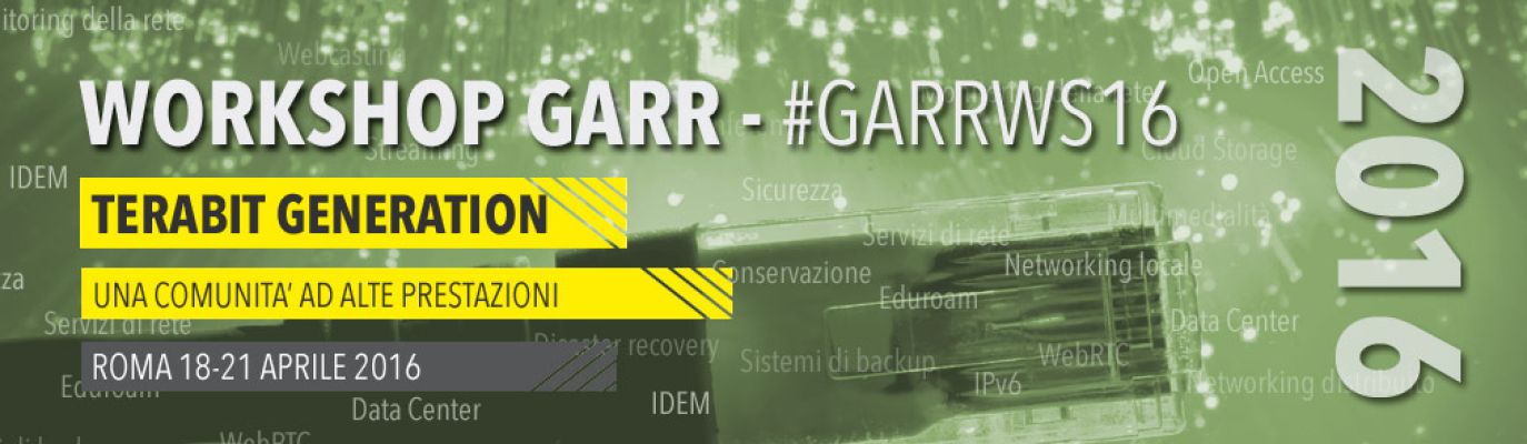 Aperte le registrazioni al Workshop GARR 2016 - Roma, 18-21 aprile