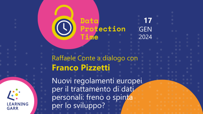 Data Protection Time: "Nuovi regolamenti europei per il trattamento di dati personali: freno o spinta per lo sviluppo?"