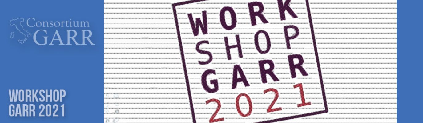 GARR Workshop 2021: all materials online