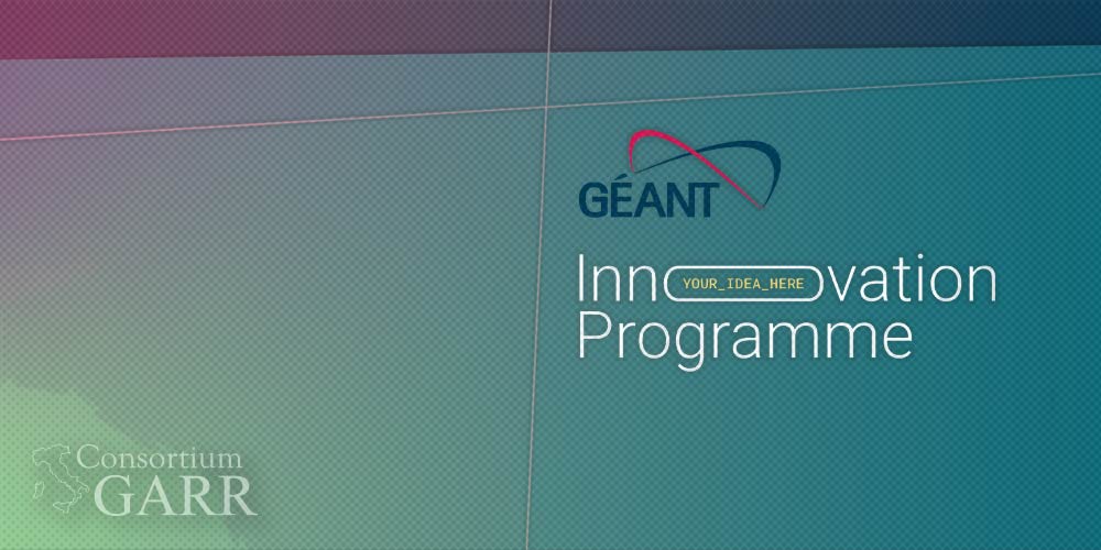 Opportunità di finanziamento con il GÉANT Innovation Programme