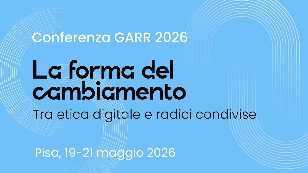 Conferenza GARR 2026 dal 19 al 21 maggio a Pisa