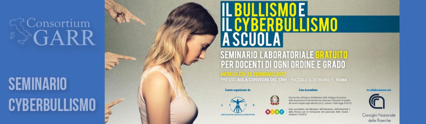 Bullismo e il Cyberbullismo a Scuola. Seminario formativo al CNR