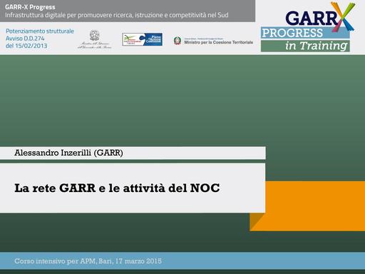 La Rete GARR e le attività del NOC - A.Inzerilli