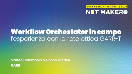 Workshop garr 2025 slide Matteo Colantonio Filippo Landini