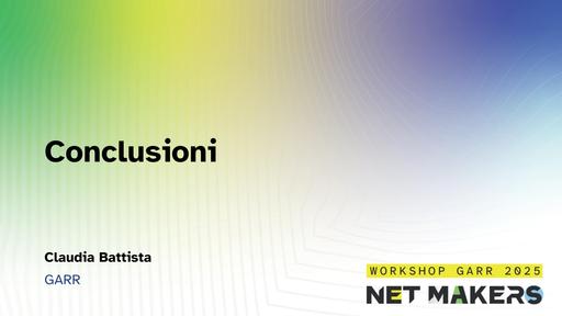 Workshop garr 2025 slide Conclusioni