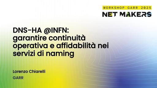 Workshop garr 2025 slide Lorenzo Chiarelli
