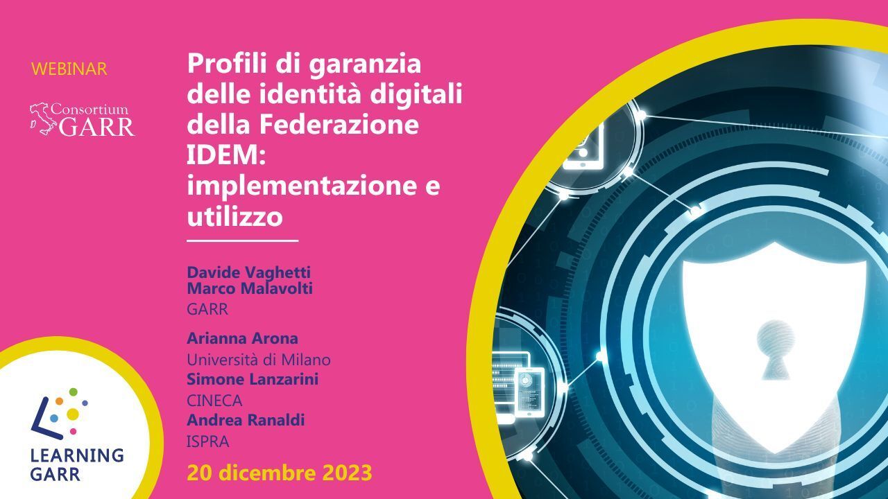 Webinar Profili di garanzia delle identità digitali della Federazione IDEM: implementazione ed utilizzo