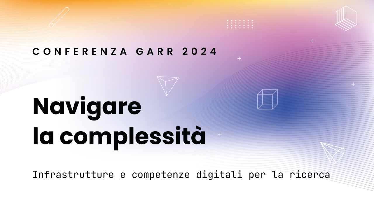 La Conferenza GARR 2024 a Brescia dal 29 al 31 maggio