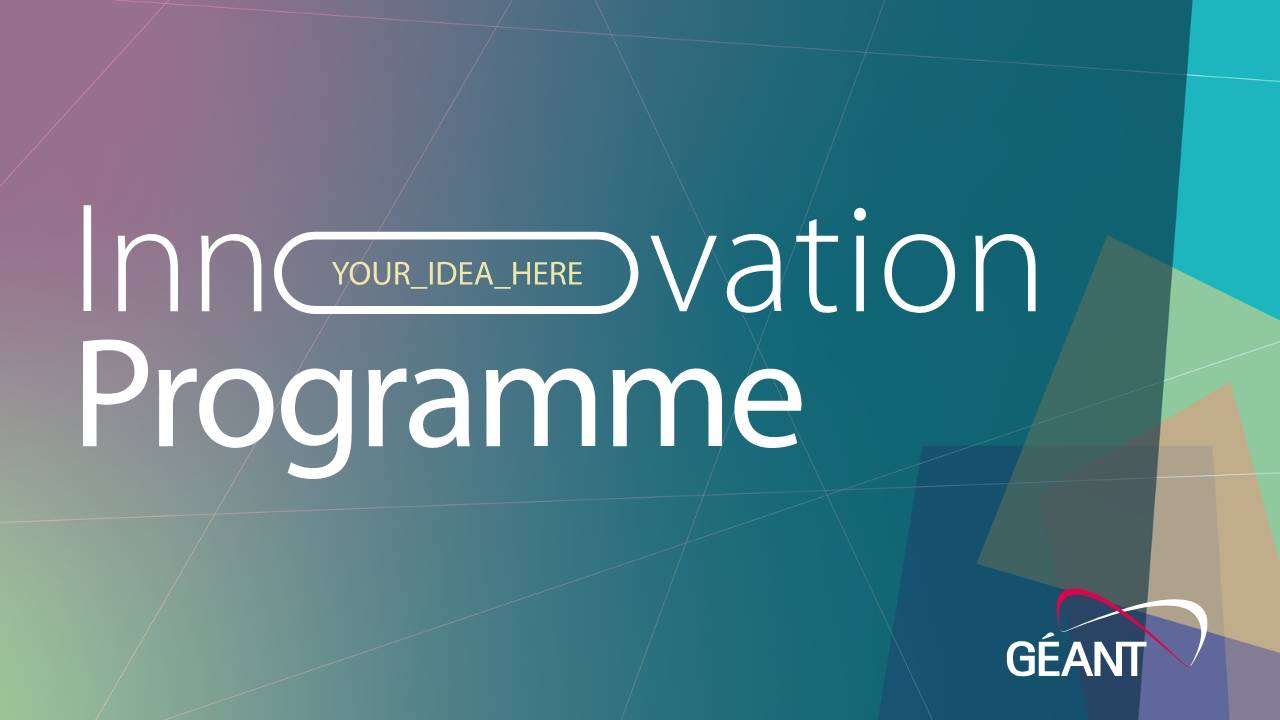 New GÉANT Innovation Programme call to fund original ideas