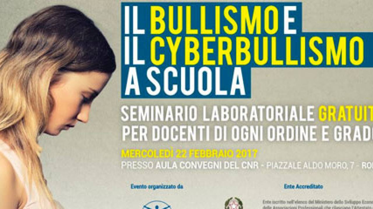 Bullismo e il Cyberbullismo a Scuola. Seminario formativo al CNR